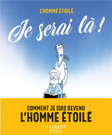 JE SERAI LA ! - L-HOMME ETOILE - CALMANN-LEVY