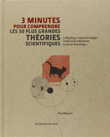 3 MINUTES POUR COMPRENDRE LES 50 PLUS GRAND ES THEORIES SCIENTIFIQUES - PARSONS PAUL - COURRIER LIVRE