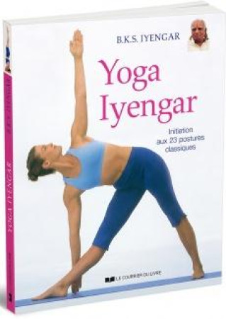 YOGA IYENGAR - IYENGAR B.K.S - Courrier du livre