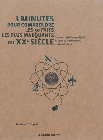 3MN POUR COMPRENDRE LES 50 FAITS LES PLUS ARQUANTS DU XXE SIECLE - REYNOLDS JONATHAN T - Courrier du livre