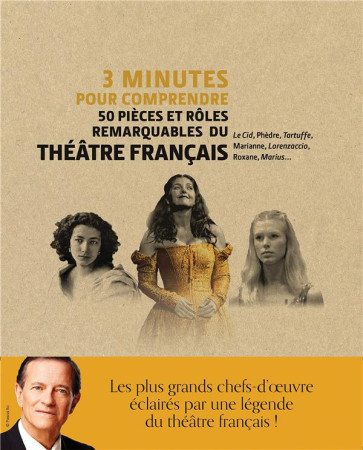 3 MINUTES POUR COMPRENDRE 50 PIECES ET ROLES REMARQUABLES DU THEATRE FRANCAIS - HUSTER FRANCIS - COURRIER LIVRE