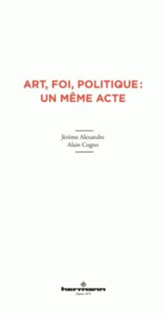 ART, LA FOI ET LE POLITIQUE (L-) - ALEXANDRE JEROME - Hermann