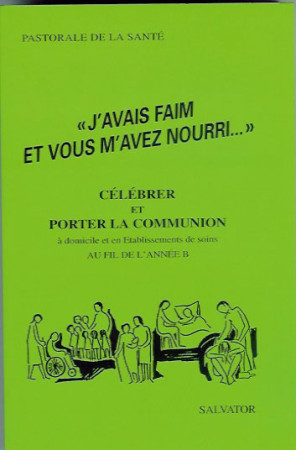 J AVAIS FAIM ET VOUS M AVEZ NOURRI ANNEE B - COLLECTIF - SALVATOR