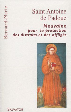 SAINT ANTOINE DE PADOUE NEUVAINE - BERNARD-MARIE - SALVATOR