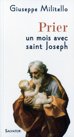 PRIER UN MOIS AVEC SAINT JOSEPH - GIUSEPPE MILITELLO - SALVATOR