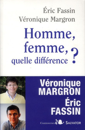 HOMME, FEMME, QUELLE DIFFERENCE ? LA THEORI E DU GENRE EN DEBAT - VERONIQUE MARGRON - SALVATOR