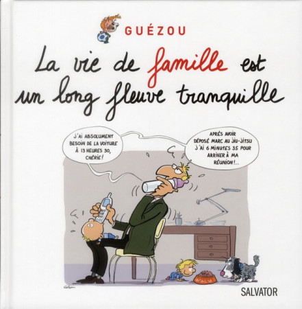 VIE DE FAMILLE EST UN LONG FLEUVE TRANQUILL - GUEZOU - Salvator