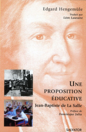 PROPOSITION EDUCATIVE SELON JEAN BAPTISTE D E LA SALLE - M HENGEMULE - SALVATOR