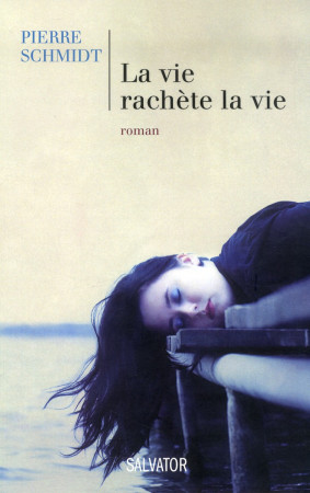 LA VIE RACHETE LA VIE - PIERRE SCHMIDT - Salvator