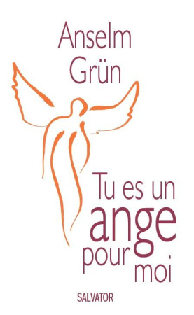 TU ES UN ANGE POUR MOI - ANSELM GRUN - Salvator