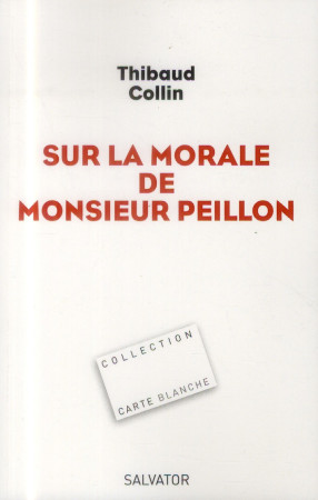 SUR LA MORALE DE MONSIEUR PEILLON - THIBAUD COLLIN - Salvator