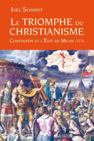 TRIOMPHE DU CHRISTIANISME - JOEL SCHMIDT - Salvator