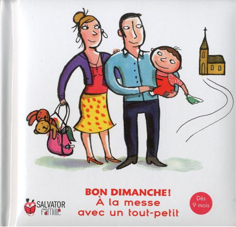 A LA MESSE AVEC UN TOUT PETIT (9 MOIS- 3 ANS) - EMMANUELLE REMOND DA - Salvator