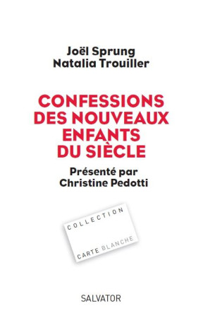 CONFESSIONS DES NOUVEAUX ENFANTS DU SIECLE - NATALIA TROUILLER - Salvator