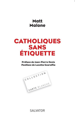 CATHOLIQUES SANS ETIQUETTE - MATT MALONE - Salvator