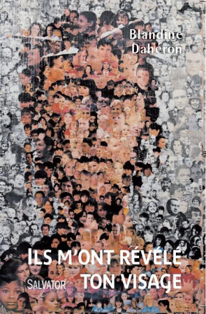 ILS M-ONT REVELE TON VISAGE - BLANDINE DAHERON - Salvator