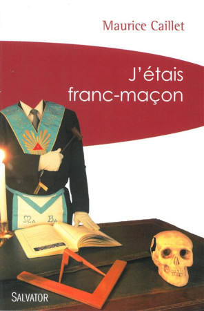 J-ETAIS FRANC-MACON (POCHE) - MAURICE CAILLET . - Salvator