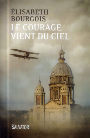 COURAGE VIENT DU CIEL (LE) - ELISABETH BOURGOIS - Salvator