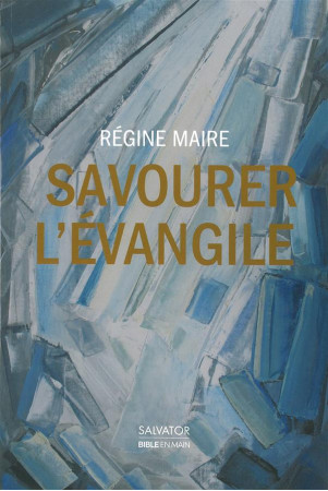 SAVOURER L-EVANGILE - REGINE MAIRE . - Salvator