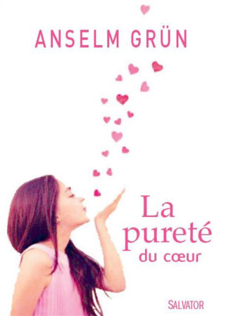 PURETE DU COEUR (LA) - ANSELM GRUN - Salvator