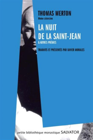 NUIT DE LA SAINT JEAN ET AUTRES POEMES (LA) INEDITS - THOMAS MERTON - Salvator