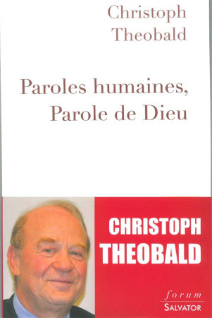 PAROLES HUMAINES, PAROLE DE DIEU - CHRISTOPH THEOBALD. - Salvator