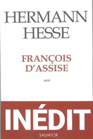 FRANCOIS D-ASSISE / RECIT - HERMANN HESSE. - Salvator