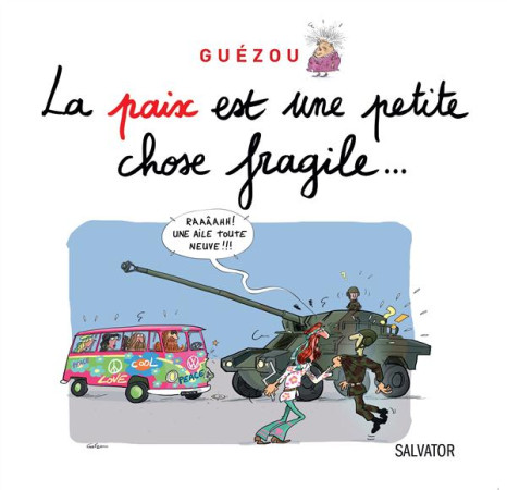 PAIX EST UNE PETIT CHOSE FRAGILE... - YVES GUEZOU - Salvator