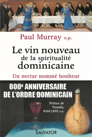 VIN NOUVEAU DE LA SPIRITUALITE DOMINICAINE (LE) - PAUL MURRAY O.P. - Salvator