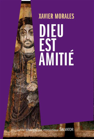 DIEU EST AMITIE - XAVIER MORALES - Salvator