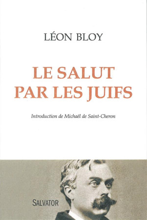 LEON BLOY : LE SALUT PAR LES JUIFS - LEON BLOY - Salvator