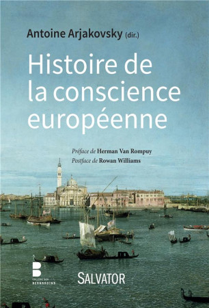 HISTOIRE DE LA CONSCIENCE EUROPEENNE - ANTOINE ARJAKOVSKY ( - Salvator