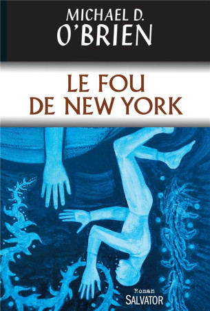 FOU DE NEW YORK - MICHAEL D. O-BRIEN - Salvator