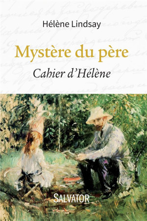 MYSTERE DE PERE. LE CAHIER D-HELENE - HELENE LINDSAY - Salvator