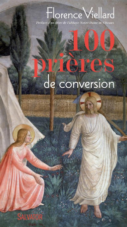 100 PRIERES DE CONVERSION - FLORENCE VIELLARD - Salvator