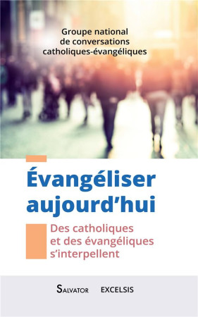 POUVONS-NOUS EVANGELISER ENSEMBLE ? - GROUPE NATIONAL DE C - Salvator