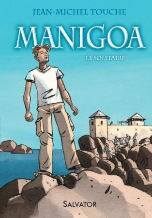 MANIGOA TOME 1 LE SOLITAIRE - JEAN-MICHEL TOUCHE. - Salvator