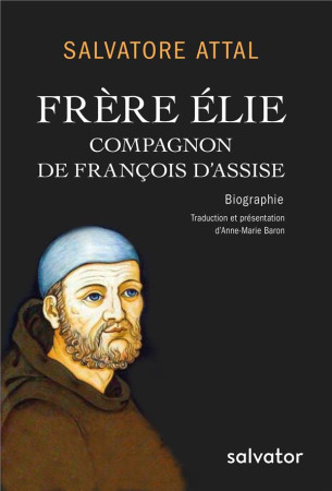 FRERE ELIE, COMPAGNON DE FRANCOIS D-ASSISE - SALVATORE ATTAL - SALVATOR