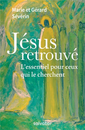 JESUS RETROUVE - MARIE ET GERARD SEVE - SALVATOR