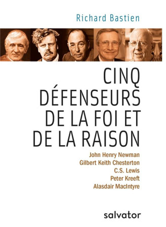 CINQ DEFENSEURS DE LA FOI ET DE LA RAISON - BASTIEN RICHARD - SALVATOR