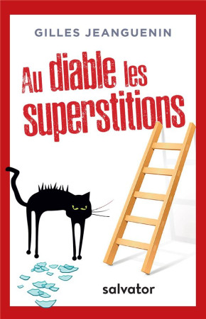 AU DIABLE LES SUPERSITIONS - JEANGUENIN, GILLES - SALVATOR