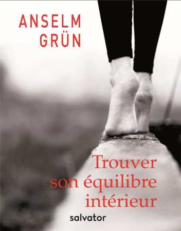 TROUVER SON EQUILIBRE INTERIEUR - GRUN , ANSELM - SALVATOR