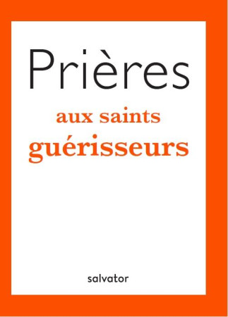 PRIERES AUX SAINTS GUERISSEURS - AGOSTINO TERRANI - SALVATOR