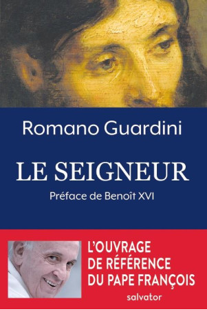 SEIGNEUR / PREFACE DE BENOIT XVI - ROMANO GUARDINI - SALVATOR