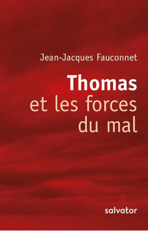 THOMAS ET LES FORCES DU MAL - JEAN-JACQUES FAUCONN - SALVATOR