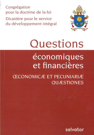 QUESTIONS ECONOMIQUES ET FINANCIERES. OECONOMICAE ET PECUNIARIAE QUAESTIONES - CONGREGATION POUR LA DOCTRINE - SALVATOR