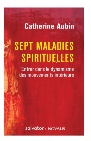 SEPT MALADIES SPIRITUELLES - CATHERINE AUBIN - SALVATOR