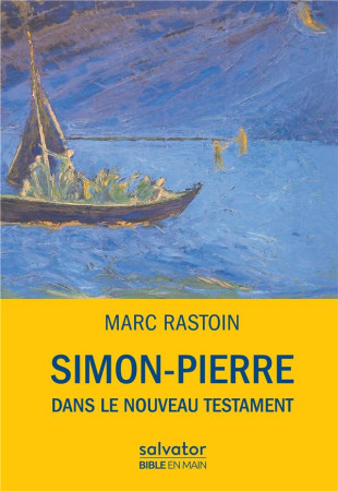 SIMON PIERRE DANS LE NOUVEAU TESTAMENT - MARC RASTOIN - SALVATOR