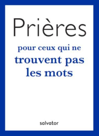 PRIERES POUR CEUX QUI NE TROUVENT PAS LES MOTS - CAZES JEAN-PAUL - SALVATOR