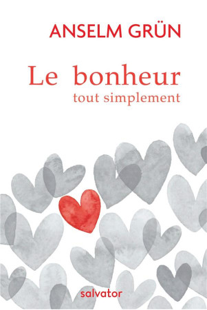 BONHEUR TOUT SIMPLEMENT (LE) - ANSELM GRUN - SALVATOR